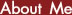 About Me